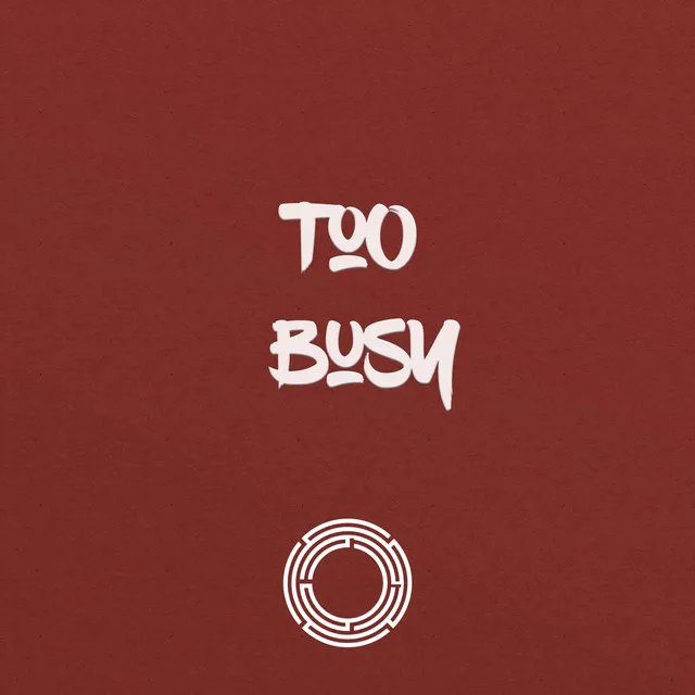 Too Busy