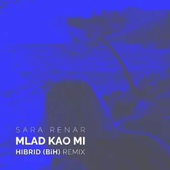 Mlad Kao Mi [Hibrid (BiH) Remix] by Hibrid (BiH)