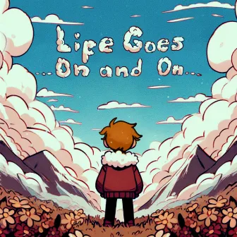 Life Goes On and On by Joe Lib