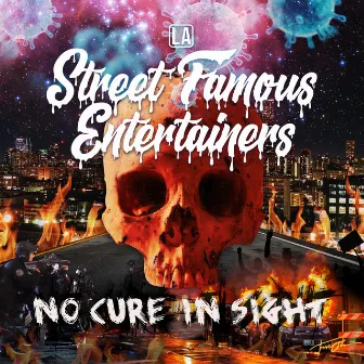 No Cure in Sight by Street Famous Entertainers