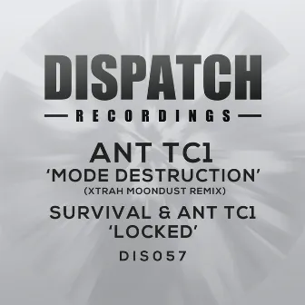 Mode Destruction (Xtrah Moondust Remix) / Locked by Ant TC1