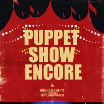 Puppet Show Encore by JA