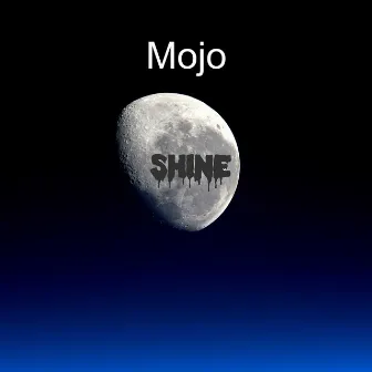 Shine by Mojo