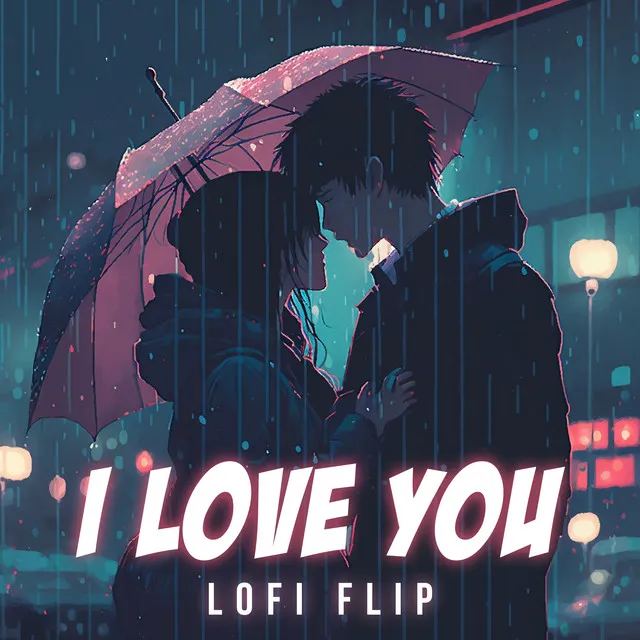 I Love You - Lofi Flip