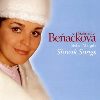 Slovak Songs by Gabriela Beňačková