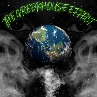 THE GREENHOUSE EFFECT by Macc