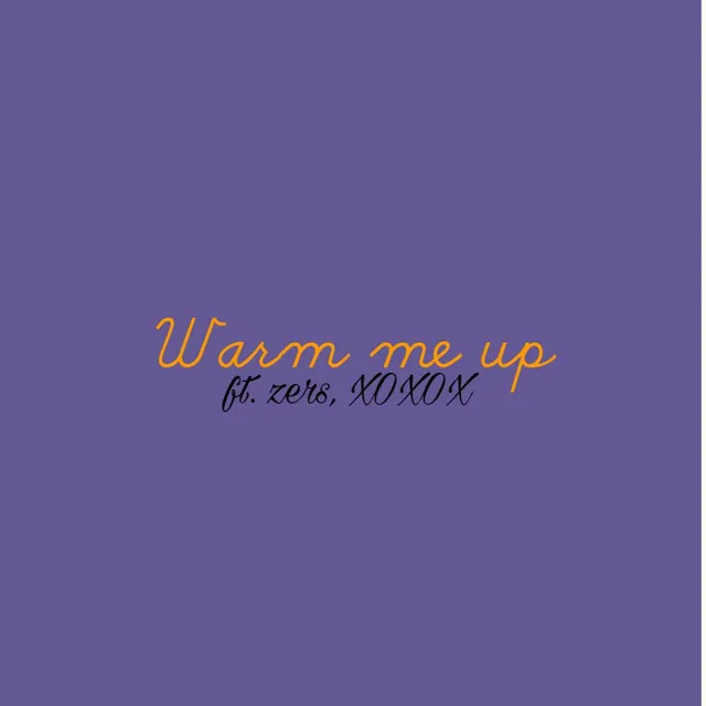 Warm Me Up