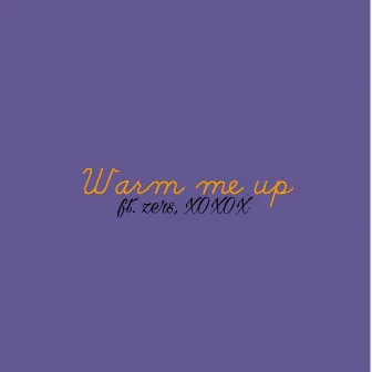 Warm Me Up by Ckawz