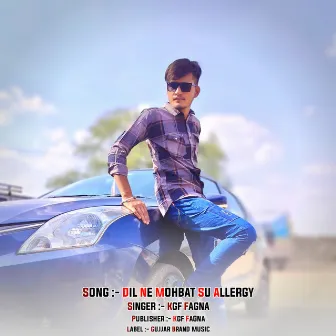 Dil Ne Mohbat Su Allergy by Kgf Fagna