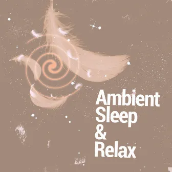 Ambient: Sleep & Relax by Sleep Relax