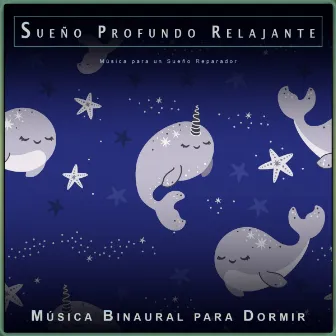 Sueño Profundo Relajante: Música para un Sueño Reparador by Música Binaural para Dormir