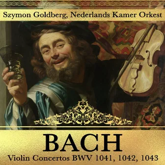 Bach Violin Concertos BWV 1041, 1042, 1043 by Szymon Goldberg