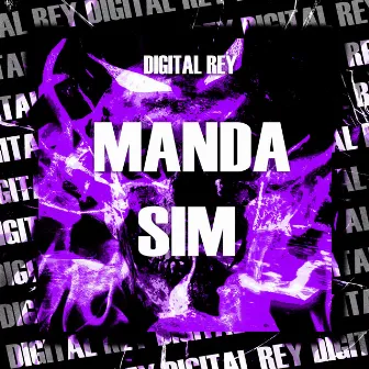 MANDA SIM by DIGITAL REY