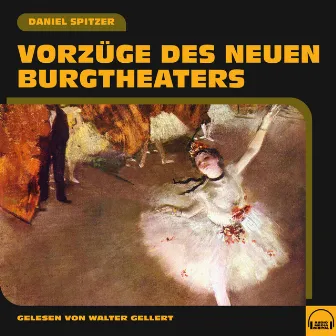 Vorzüge des neuen Burgtheaters by Walter Gellert