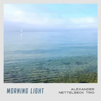 Morning Light by Alexander Nettelbeck Trio