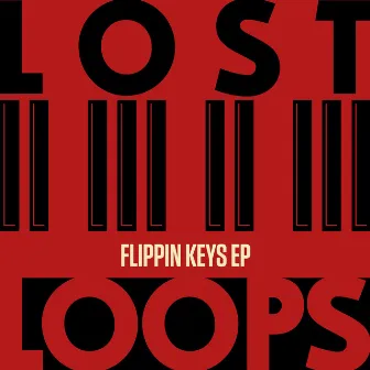 Flippin Keys EP by Lost Loops