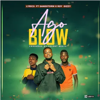 Ago Blow by Lyrics