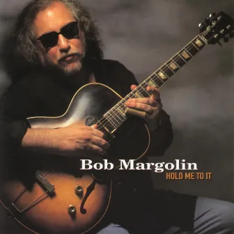 Hold Me To It by Bob Margolin