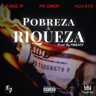 King P, Mc Oben, Novato - Pobreza a Riqueza by King P