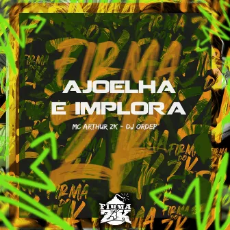 Ajoelha e Implora by MC Arthur ZK