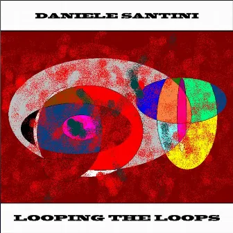 Looping the Loops by Daniele Santini