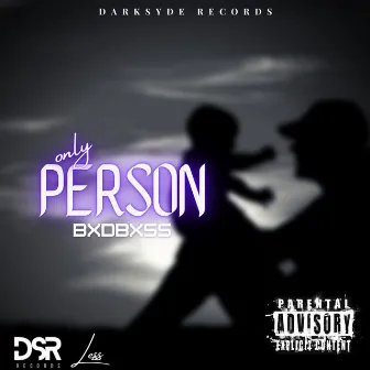 Only Person by Bxdbxss