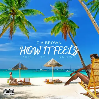 How it feels by C.A. Brown