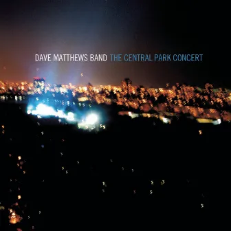 The Central Park Concert (Live) by Dave Matthews Band