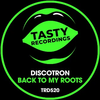 Back To My Roots by Discotron