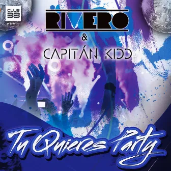 Tu Quieres Party (Extended) by Capitan Kidd