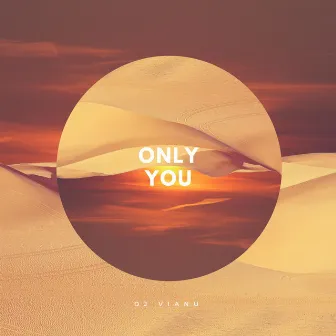 Only You by Dj Vianu