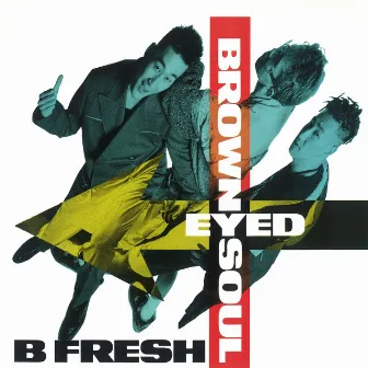 BROWN EYED SOUL by B-FRESH