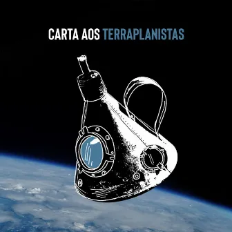 Carta aos Terraplanistas by Seu Pereira