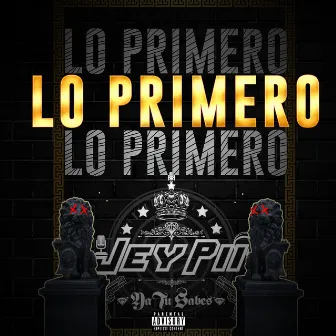 Lo primero by Jey pii