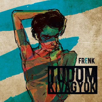 Tudom Kivagyok by Frenk