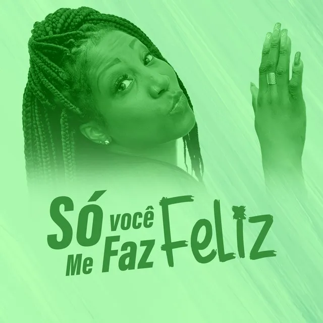 Só Você Me Faz Feliz