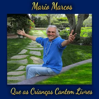 Que as Crianças Cantem Livres by Mario Marcos