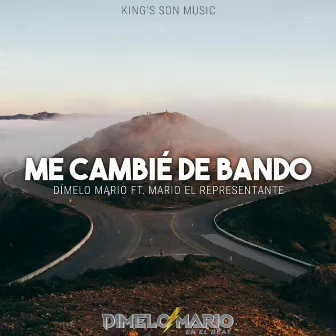 Me Cambie De Bando (Dimelo Mario X Mario El Representante) by Dímelo Mario