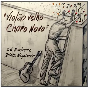 Violão Velho, Choro Novo by Zé Barbeiro