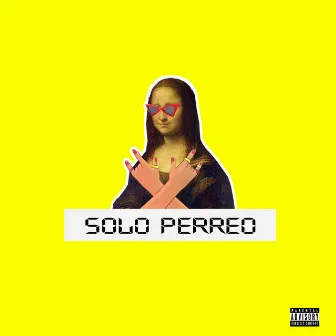 Solo Perreo by Obreidy