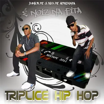 É Noiz na Fita by Triplice Hip Hop