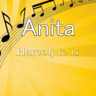 Harcolj te is by Anita