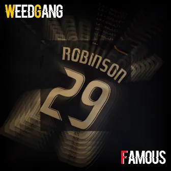 FAMOUS by WEEDGANG