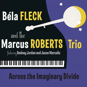 Across The Imaginary Divide by Marcus Roberts Trio