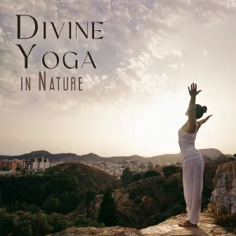 Divine Yoga in Nature: BGM for Yoga Practice by Yoga Music Followers