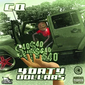 4orty Dollars by CQ