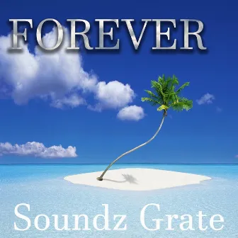 Forever by DJ Soundz Grate