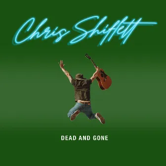 Dead And Gone by Chris Shiflett