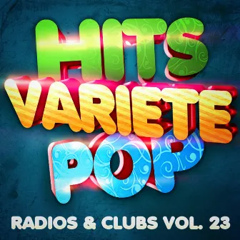 Hits Variété Pop Vol. 23 (Top Radios & Clubs) by Hits Variété Pop