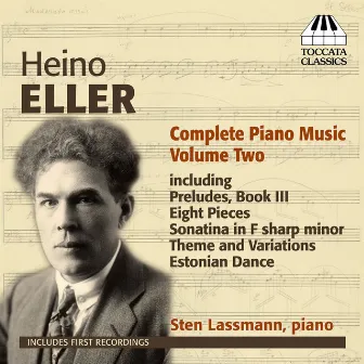 Eller: Complete Piano Music, Vol. 2 by Heino Eller